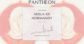 Adela of Normandy Biography - 11th and 12th-century daughter of William the Conqueror and Countess of Blois