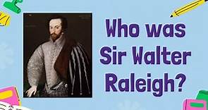 Age of Exploration: Sir Walter Raleigh - History GCSE