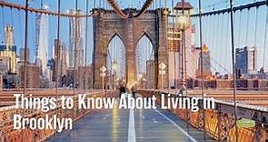 Things to Know About Living in Brooklyn