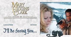 Mary Higgins Clark - Te estaré viendo (2004) | Película completa | Alison Eastwood
