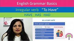 Basic Grammar - Have Has Had Will have - How to use the irregular verb to have