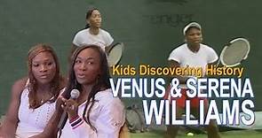 WILLIAM SISTERS - VENUS & SERENA WILLIAMS | Kids Discovering History | History For Kids