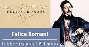 Felice Romani - Il librettista del Belcanto - BREVE BIOGRAFIA