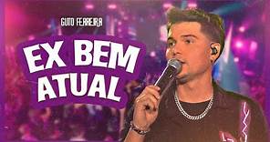 Guto Ferreira - Ex Bem Atual | DVD “ÚNICO”