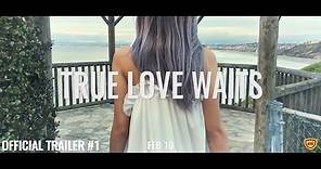 True Love Waits - Official Trailer #1 (2017)
