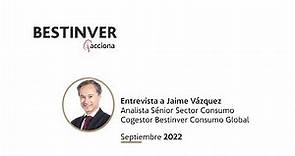 Entrevista a Jaime Vazquez – septiembre 2022 - BESTINVER