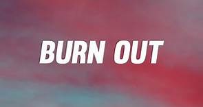 Martin Garrix & Justin Mylo Burn Out feat Dewain Whitmore Lyrics