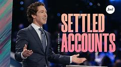 Settled Accounts | Joel Osteen