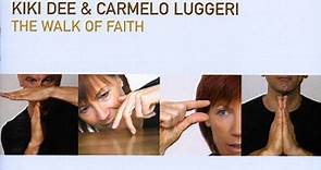 Kiki Dee & Carmelo Luggeri - The Walk Of Faith