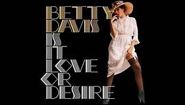 Betty Davis - Is It Love Or Desire (Full Album) HQ