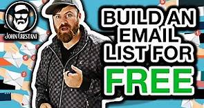 How To Build An Email List For Free (You've Never Seen This Before)