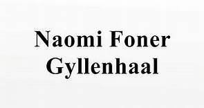Naomi Foner Gyllenhaal