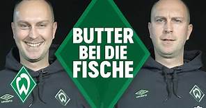 BUTTER BEI DIE FISCHE: Ole Werner | SV Werder Bremen
