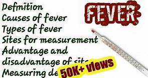 FEVER/Types of fever/Causes of fever/Sites for measuring temperature/Body temperature/Thermometer