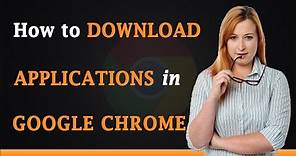 How to Download Apps on Google Chrome