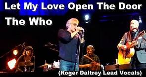The Who - Let My Love Open The Door (Roger Daltrey Lead Vocals)