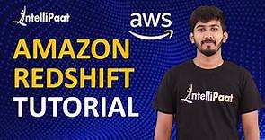 Amazon Redshift Tutorial | AWS Redshift Training | Amazon Redshift Data Warehouse | Intellipaat