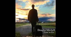 Time to Go - Douglas Mitchell (Original)