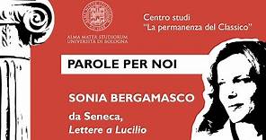 Sonia Bergamasco - da Seneca, "Lettere a Lucilio"