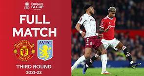 FULL MATCH | Manchester United v Aston Villa | Emirates FA Cup Third Round 2021-22