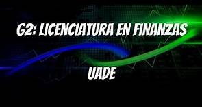 G2: Licenciatura en Finanzas – UADE (Universidad Argentina de la Empresa)