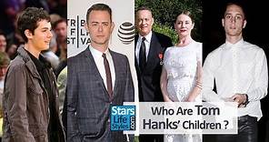 Who Are Tom Hanks' Children ? [1 Daughter And 3 Sons]