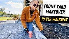 Installing Pavers For A FRONT Yard Makeover!