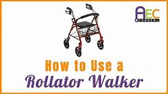 How to Use a Rollator Walker