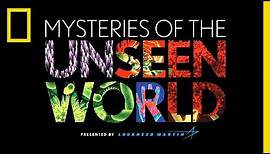 Mysteries of the Unseen World | National Geographic