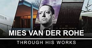 Mies Van Der Rohe Through His Works