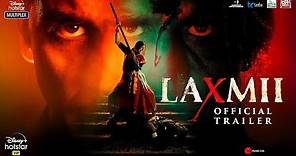 Laxmii | Official Trailer | Akshay Kumar | Kiara Advani | Raghav Lawrence | 9th November