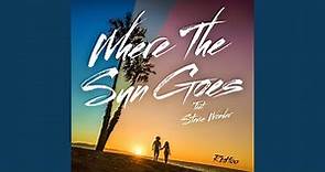 Where The Sun Goes (feat. Stevie Wonder)