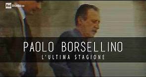 Paolo Borsellino. L'ultima stagione - Documentario
