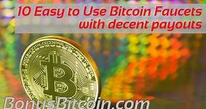 Ten Easy to use Bitcoin Faucets with decent payouts. - Bonus Bitcoin