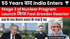 Its Official. India Enters Stage 2 of Nuclear Program with Fast Breeder Reactor. Thorium Reserves