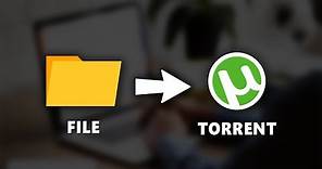 How To Create A Torrent File - Quick & Easy