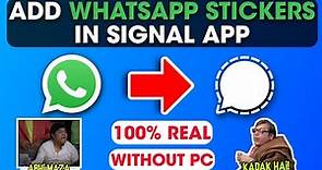 How To Add WhatsApp Stickers In Signal App. WhatsApp Stickers in Signal App. SignalStick App