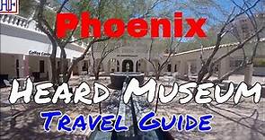 Phoenix, AZ | Heard Museum (TRAVEL GUIDE) | Episode# 9