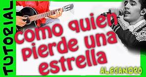COMO QUIEN PIERDE UNA ESTRELLA - Alejandro Fernandez - TUTORIAL en guitarra acordes