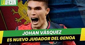 ¡Oficial! Johan Vásquez es nuevo jugador del Genoa de Italia