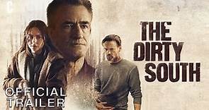 The Dirty South | Official Trailer - Starring Dermot Mulroney, Willa Holland & Shane West