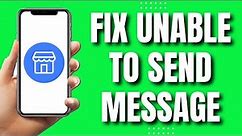 How To Fix Unable To Send Message On Facebook Marketplace (Quickly 2023)