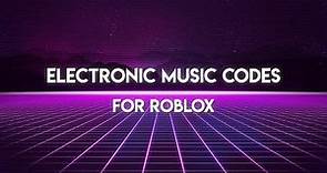 ELECTRONIC MUSIC CODES [PART 3] - Roblox