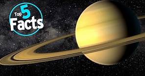 Top 5 Facts About Saturn