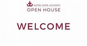 Welcome to Notre Dame Academy's Open House!
