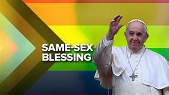 Pope approves of blessing same-sex couples