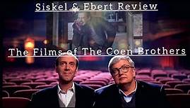 Siskel & Ebert Review The Films of...The Coen Brothers