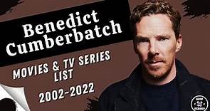 Benedict Cumberbatch | Movies and TV Series List (2002-2022)
