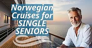 Norwegian Cruises for Single Seniors