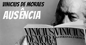 Ausência | Poema De Vinicius De Moraes com Narração de Mundo Dos Poemas